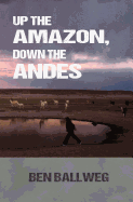 Up the Amazon, Down the Andes