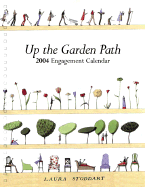 Up the Garden Path 2004 Engagement Calendar (C) - Stoddart, Laura