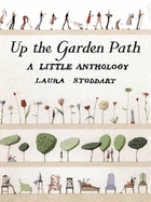 Up the Garden Path: A Little Anthology