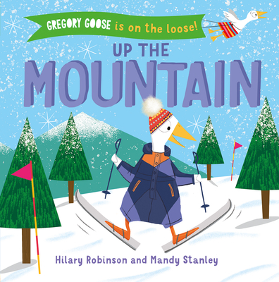 Up the Mountain - Robinson, Hilary, and Stanley, Mandy (Illustrator)