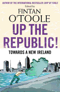 Up the Republic!. Edited by Fintan O'Toole
