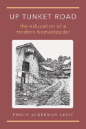 Up Tunket Road: The Education of a Modern Homesteader