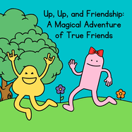 Up, Up, and Friendship: : A Magical Adventure of True Friends