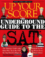 Up Your Score: The Underground Guide to the SAT 2003-2004 Edition - Berger, Larry, and Colton, Michael, and Mistry, Manek