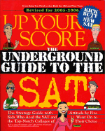 Up Your Score: The Underground Guide to the SAT - Berger, Larry, and Colton, Michael, and Mistry, Manek