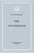 Upanishads: Texts, Translatio NS and Commentaries. - Aurobindo, Sri, and Aurobindo S