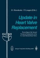 Update in Heart Valve Replacement: Proceedings of the Second European Symposium on the St. Jude Medical Heart Valve