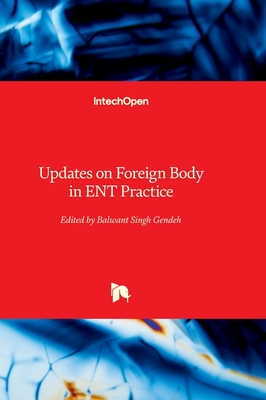 Updates on Foreign Body in ENT Practice - Gendeh, Balwant Singh (Editor)