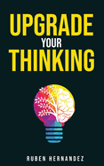 Upgrade Your Thinking