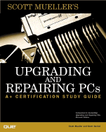 Upgrading and Repairing PCs: A+ Certification Study Guide - Mueller, Scott, and Berkel, Scott, MCT, MCSE, CNA