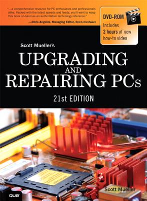 Upgrading and Repairing PCs - Mueller, Scott