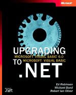 Upgrading Microsoft Visual Basic 6.0 to Microsoft Visual Basic .Net - Robinson, Ed, and Bond, Michael James, and Oliver, Ian