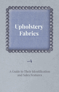 Upholstery Fabrics - A Guide to their Identification and Sales Features