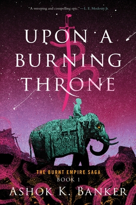 Upon a Burning Throne - Banker, Ashok K