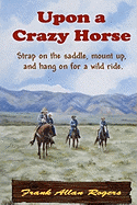 Upon a Crazy Horse