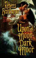 Upon a Moon-Dark Moor - Brandewyne, Rebecca