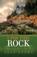 Upon This Rock.: The Third "Season" of Our Father's Evangelical Church