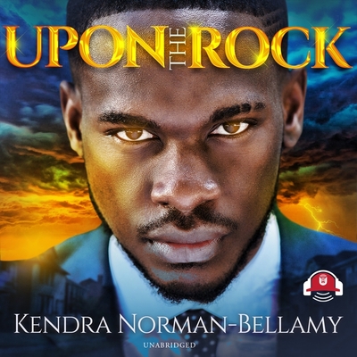 Upon This Rock - Norman-Bellamy, Kendra, and Howard, Lisette (Read by)