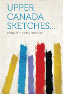 Upper Canada Sketches...