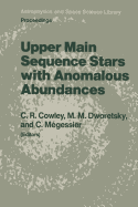 Upper Main Sequence Stars with Anomalous Abundances: Proceedings of the 90th Colloquium of the International Astronomical Union, Held in Crimea, U.S.S.R., May 13-19, 1985