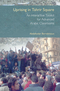 Uprising in Tahrir Square: An Interactive Toolkit for Advanced Arabic Classrooms