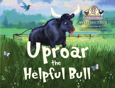 Uproar The Helpful Bull - Christensen, Myra