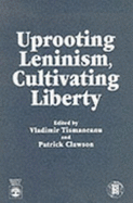 Uprooting Leninism, Cultivating Liberty