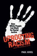 Uprooting Racism: How White People Can Work for Racial Justice A- 3rd Edition