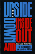 Upside Down and Inside Out: The 1992 Elections and American Politics