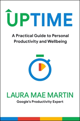 Uptime: A Practical Guide to Personal Productivity and Wellbeing - Martin, Laura Mae