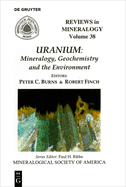 Uranium: Mineralogy, Geochemistry, and the Environment