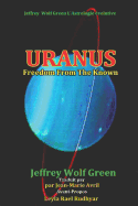 Uranus: Etre Libere de Ce Qui Est Connu