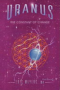 Uranus: The Constant of Change - Meyers, Eric A