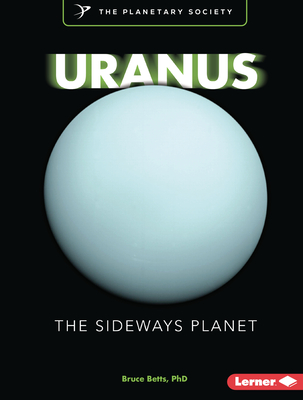 Uranus: The Sideways Planet - Betts, Bruce