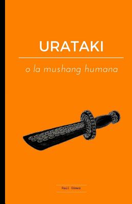 URATAKI o la mushang humana - G?mez, Ral