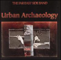 Urban Archaeology - Far East Side Band