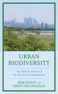Urban Biodiversity: The Natural History of the New Jersey Meadowlands