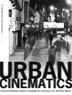 Urban Cinematics: Understanding Urban Phenomena Through the Moving Image