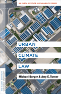 Urban Climate Law: An Earth Institute Sustainability Primer