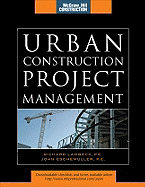 Urban Construction Project Management (McGraw-Hill Construction Series)