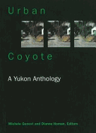 Urban Coyote a Yukon Anthology