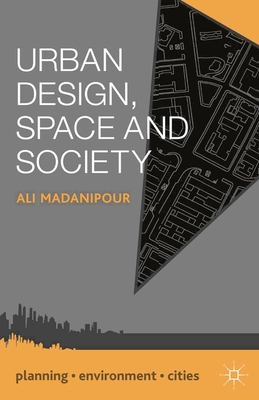 Urban Design, Space and Society - Madanipour, Ali