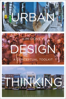 Urban Design Thinking: A Conceptual Toolkit - Dovey, Kim
