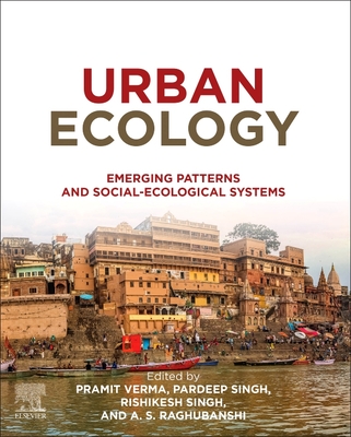 Urban Ecology: Emerging Patterns and Social-Ecological Systems - Verma, Pramit (Editor), and Singh, Pardeep (Editor), and Singh, Rishikesh (Editor)