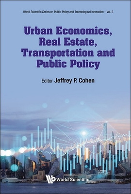 Urban Economics, Real Estate, Transportation & Public Policy - Jeffrey P Cohen