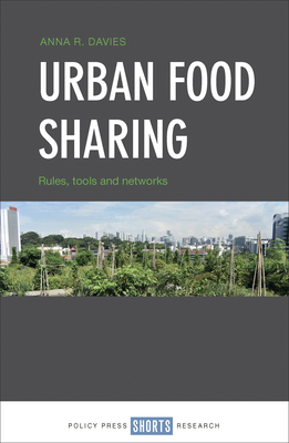 Urban Food Sharing: Rules, Tools and Networks - Davies, Anna