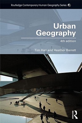 Urban Geography - Hall, Tim, and Barrett, Heather