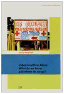 Urban Health in Africa: What Do We Know and Where Do We Go?