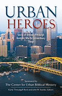 Urban Heroes: Stories of Ordinary Pittsburgh Residents Who Do Extraordinary Things