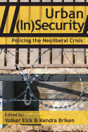 Urban (In)Security: Policing the Neoliberal Crisis